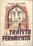 Traista Fermecata - Pavol Bujtar, Editura Facla 1985, Carte de Povesti pentru Copii, 86 pagini