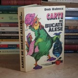 DIDI BALMEZ - CARTE DE BUCATE ALESE , EDITURA TEHNICA , 1981 ( CARTONATA ) *