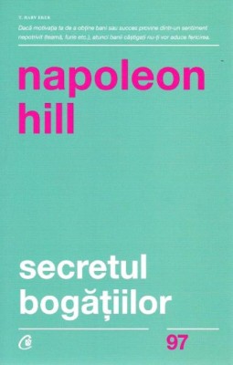 Secretul bogatiilor. Cum sa obtii ceea ce-ti doresti &amp;ndash; Napoleon Hill foto