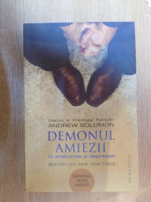 DEMONUL AMIEZII de ANDREW SOLOMON , 2014 foto