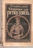 Cumpara ieftin Tragedia Lui Petru Cercel - C. Manolache, Editura Cugetarea, 1940, Bucuresti, Carte Veche