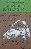 Drumurile lui Ion Neculce - Dan Smantanescu