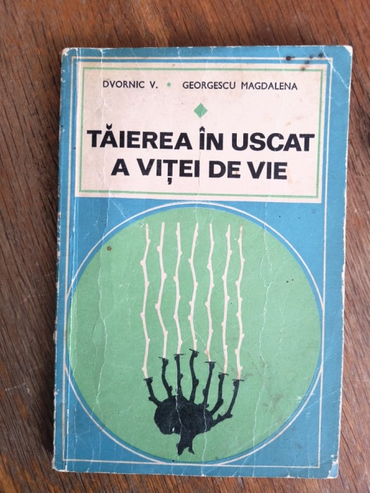 Taierea in uscat a vitei de vie - Dvornic V. / R2P2F