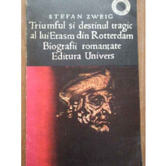 Triumful Si Destinul Tragic Al Lui Erasm Din Rotterdam - Stefan Zweig ,279568