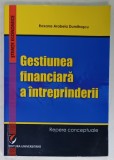 GESTIUNEA FINANCIARA A INTREPRINDERII de ROXANA ARABELA DUMITRASCU , REPERE CONCEPTUALE , 2016