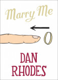 Marry Me | Dan Rhodes, Canongate Books Ltd
