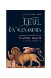 Leul din Alexandria - Paperback brosat - Sophia