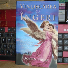 DOREEN VIRTUE - VINDECAREA CU INGERI , 2007