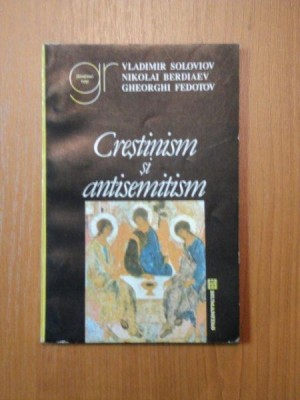 CRESTINISM SI ANTISEMITISM de VLADIMIR SOLOVIOV ... GHEORGHI FEDOTOV , 1992 foto