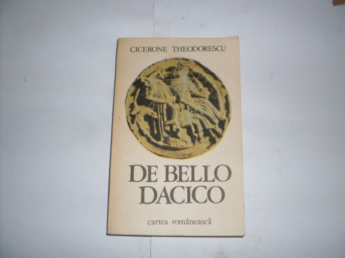 De Bello Dacico - Cicerone Theodorescu ,552210