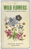 Carte The Wild Flowers of Britain and Northern Europe, Autori Richard Fitter, Alastair Fitter, Marjorie Blamey, Editura Collins, 1974
