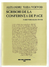 Alexandru Vaida Voevod - Scrisori de la Conferinta de Pace, Ed. Multi Press 2003 foto