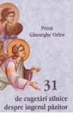 Cumpara ieftin 31 de cugetări zilnice despre &icirc;ngerul păzitor - Paperback brosat - Egumenița