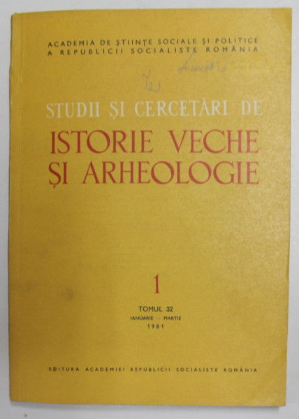 STUDII SI CERCETARI DE ISTORIE VECHE SI ARHEOLOGIE , TOMUL 32 , NUMARUL 1 , IAN- MARTIE , 1981