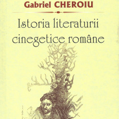 Cheroiu Gabriel Istoria literaturii cinegetice romane