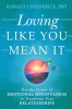 Loving Like You Mean It: Using Emotional Mindfulness to Transform Your Relationships