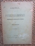 Amorul in poesiile lui Eminescu, incercare de psihologie literara Miron Nicolescu, Bucuresti 1901