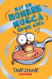 Hay un Hombre Mosca en Mi Sopa = There&#039;s a Fly Guy in My Soup