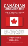 The Canadian Citizenship Test: Study Guide with 500+ Official Style Practice Questions &amp;amp; Answers