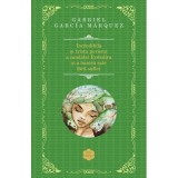 Incredibila si trista poveste a candidei Erendira si a bunicii sale fara suflet - Gabriel Garcia Marquez