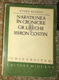 Naratiunea &icirc;n cronicile lui Gr. Ureche si Miron Costin / Eugen Negrici