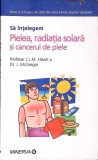 SA INTELEGEM PIELEA, RADIATIA SOLARA SI CANCERUL DE PIELE-JOHN HAWK-347599