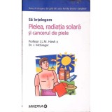 SA INTELEGEM PIELEA, RADIATIA SOLARA SI CANCERUL DE PIELE-JOHN HAWK-347599