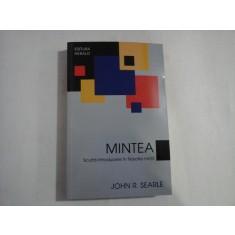 MINTEA - scurta introducere in filosofia mintii - John R. SEARLE
