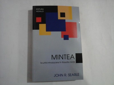MINTEA - scurta introducere in filosofia mintii - John R. SEARLE foto