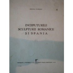 INCEPUTURILE SCULPTURII ROMANICE SI SPANIA- MIRCEA NADEJDE-1944