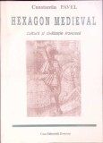 HEXAGON MEDIEVAL. CULTURA SI CIVILIZATIE FRANCEZA-C. PAVEL-364905