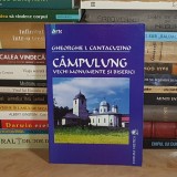 GHEORGHE I. CANTACUZINO - CAMPULUNG : VECHI MONUMENTE SI BISERICI , 2002 *