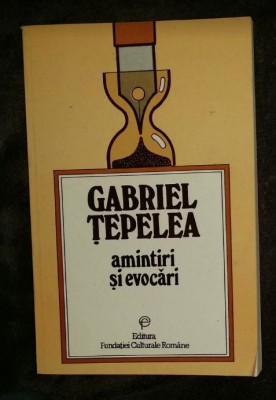 Amintiri si evocari / Gabriel Tepelea foto