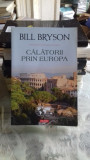 CALATORII PRIN EUROPA - BILL BRYSON