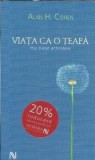 Viata ca o teapa - Alan H. Cohen
