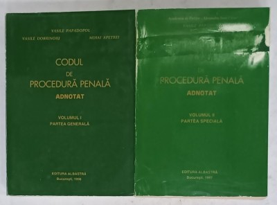 CODUL DE PROCEDURA PENALA , ADNOTAT , VOLUMELE I - II de VASILE PAPADOPOL ...MIHAI APETRU , 1996- 1997 foto