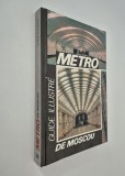 Metroul din Moscova Ghid ilustrat