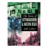 The Story of Sittingbourne and Milton Regis