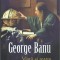 AS - BANU GEORGE - VIATA SI TEATRU PE SCENA LUMII