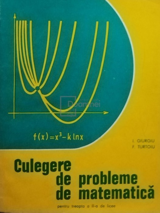 I. Giurgiu - Culegere de probleme de matematica pentru treapta a II-a de licee (editia 1981)