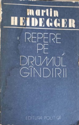 REPERE PE DRUMUL GANDIRII-MARTIN HEIDEGGER foto