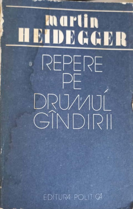 REPERE PE DRUMUL GANDIRII-MARTIN HEIDEGGER-218932
