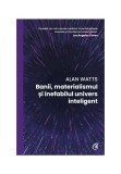 Banii, materialismul si inefabilul univers inteligent - Curtea Veche