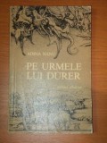 PE URMELE LUI DURER de ADINA NANU,1976