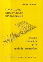 Calculul structurilor hidrotehnice - Analiza dinamica prin metode numerice (Popovici) foto