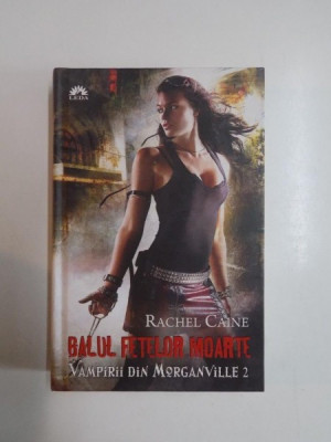 BALUL FETELOR MOARTE , VAMPIRII DIN MORGANVILLE 2 de RACHEL CAINE 2010 foto