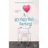 A gy&oacute;gy&iacute;t&oacute; beteg - Orvosok &eacute;s &aacute;pol&oacute;k t&ouml;rt&eacute;netei - Ellen de Visser