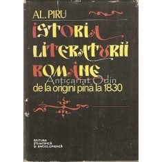 Istoria Literaturii Romane De La Origini Pana La 1830 - Al. Piru