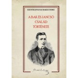 A Bak &eacute;s Jancs&oacute; csal&aacute;d t&ouml;rt&eacute;nete - Szentkatolnai Bakk Endre