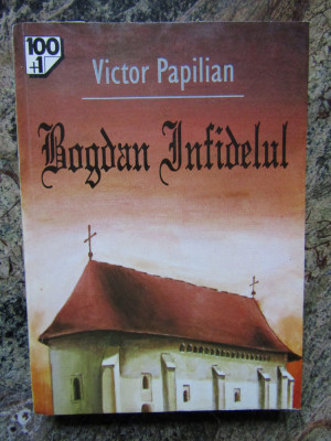 Victor Papilian - Bogdan infidelul foto